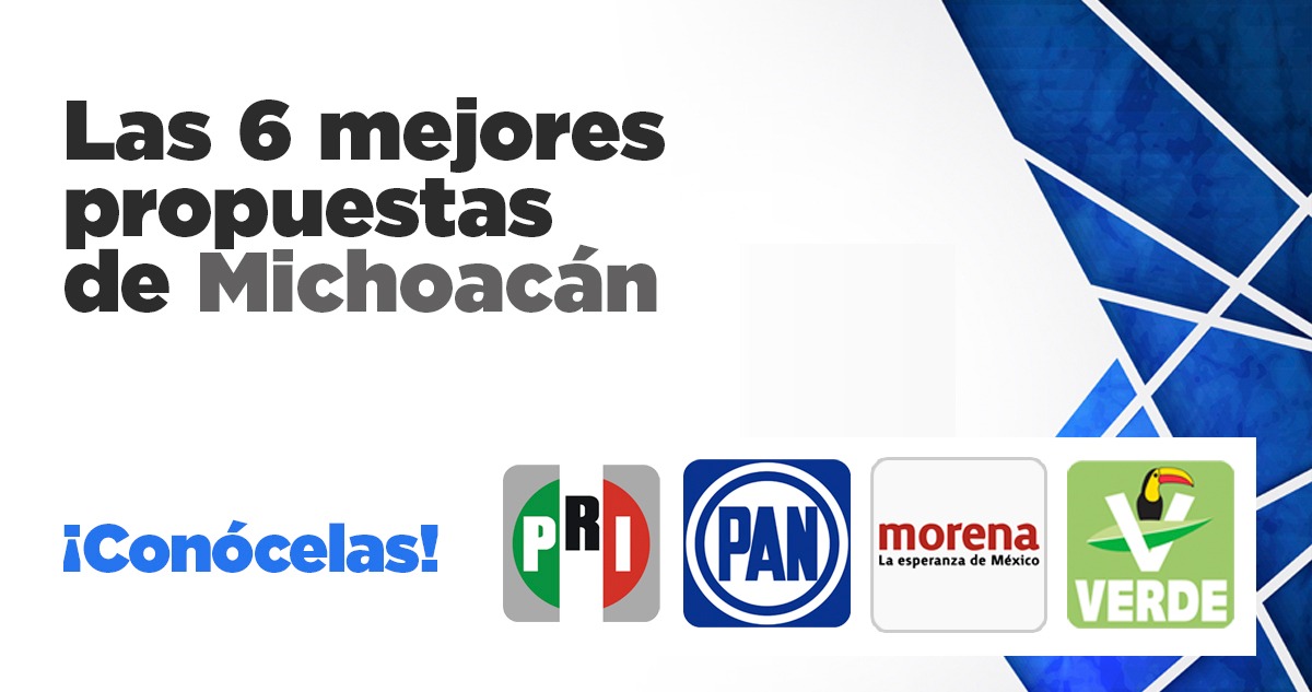 Ranking de las mejores propuestas de las campañas en Michoacán